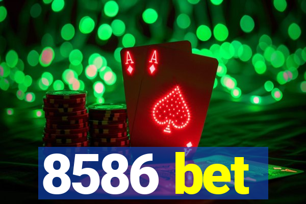 8586 bet